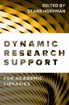 Dynamic research support for academic libraries
