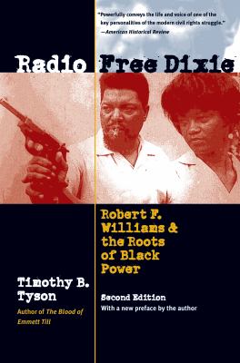 Radio Free Dixie : Robert F. Williams & the roots of Black power