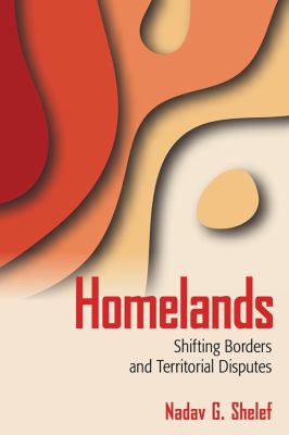 Homelands : shifting borders and territorial disputes