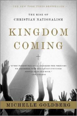 Kingdom coming : the rise of Christian nationalism