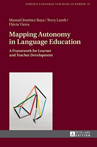 Mapping autonomy in language education : a framework for learner and teacher development