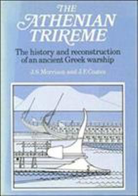 The Athenian trireme : the history and reconstruction of an ancient Greek warship