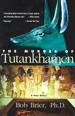 The murder of Tutankhamen : a true story