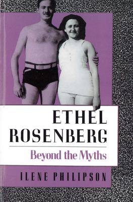 Ethel Rosenberg : beyond the myths