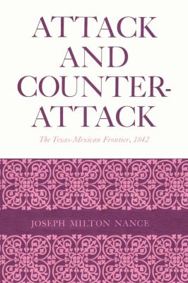 Attack and counter-attack : the Texas-Mexican frontier, 1842