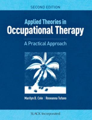 Applied theories in occupational therapy : a practical approach