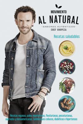 Movimiento al natural : recetas saludables, sabores auténticos