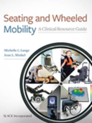 Seating and wheeled mobility : a clinical resource guide