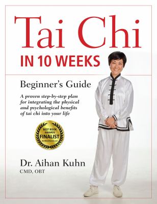 Tai chi in 10 weeks : beginner's guide
