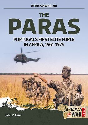 The paras : Portugal's first elite force in Africa, 1961-1974