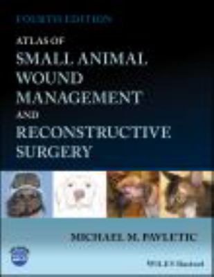 Atlas of small animal wound management and reconstructive surgery