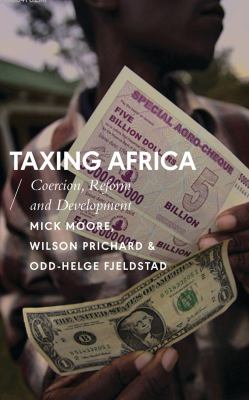 Taxing Africa : coercion, reform and development