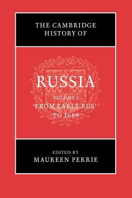 The Cambridge history of Russia. Volume I, From early Rus' to 1689 /