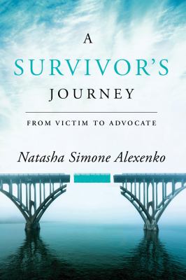 A survivor's journey : from victim to advocate