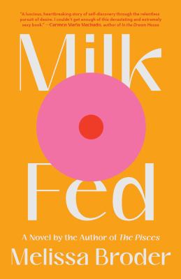 Milk fed : a novel