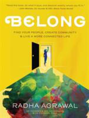 Belong : find your people, create community, & live a more connected life