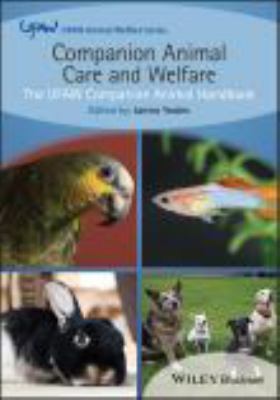 Companion animal care and welfare : the UFAW companion animal handbook