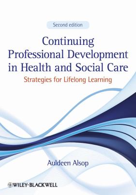 Continuing Professional Development in Health and Social Care : Strategies for Lifelong Learning