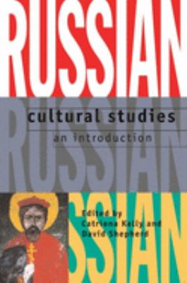 Russian cultural studies : an introduction