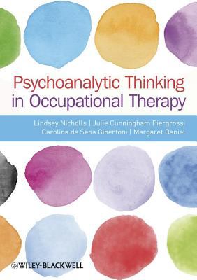 Psychoanalytic thinking in occupational therapy : symbolic, relational, and transformative