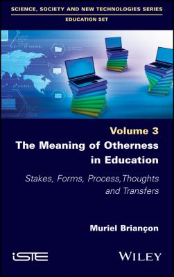 The meaning of otherness in education : stakes, forms, process, thoughts and transfers