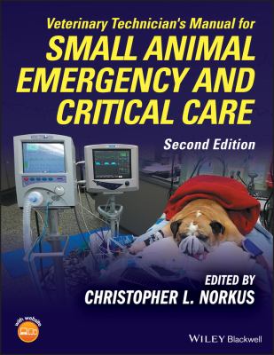 Veterinary technician's manual for small animal emergency and critical care