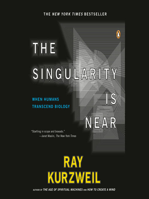 The Singularity Is Near : When Humans Transcend Biology