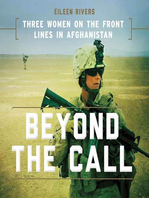 Beyond the Call : Three Women on the Front Lines in Afghanistan