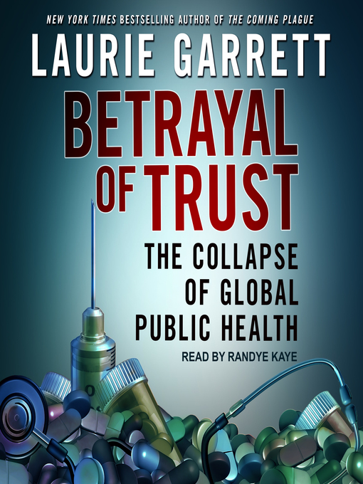 Betrayal of Trust : The Collapse of Global Public Health