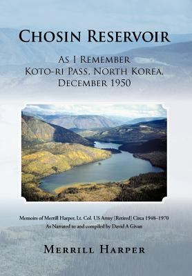 Chosin Reservoir : as I remember Koto-ri Pass, North Korea, December 1950
