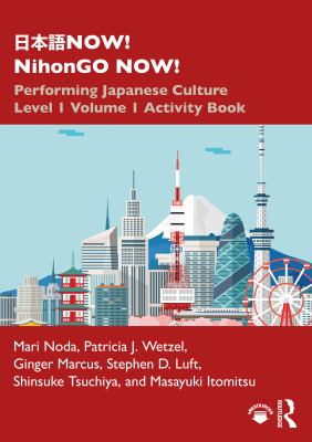 Nihongo now! : performing Japanese culture = Nihongo now!