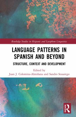 Language patterns in Spanish and beyond : structure, context and development