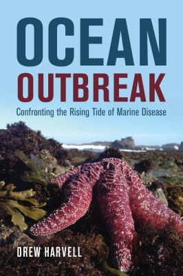 Ocean outbreak : confronting the rising tide of marine disease