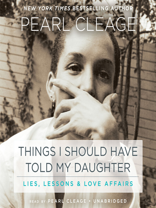 Things I Should Have Told My Daughter : Lies, Lessons & Love Affairs