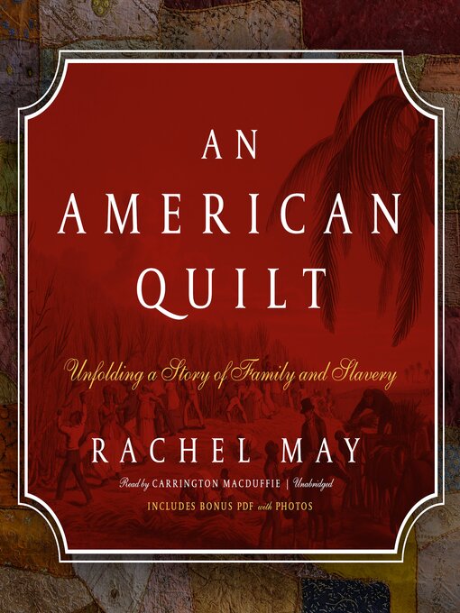 An American Quilt : Unfolding a Story of Family and Slavery