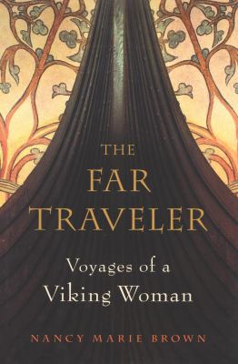 The Far Traveler : Voyages of a Viking Woman