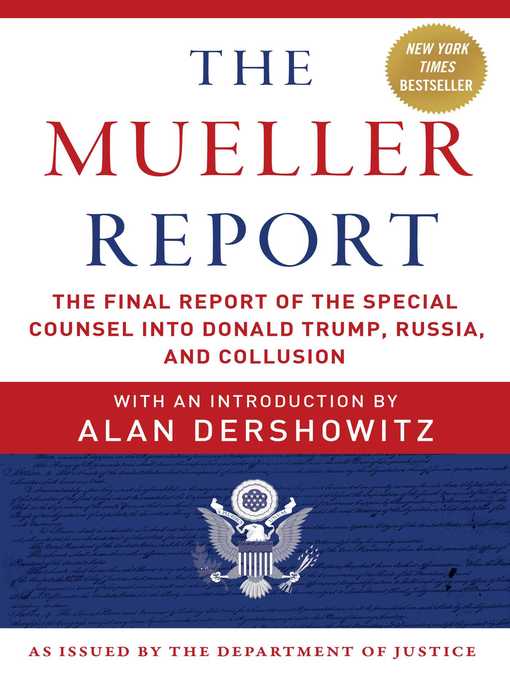 The Mueller Report: the Final Report of the Special Counsel into Donald Trump, Russia, and Collusion