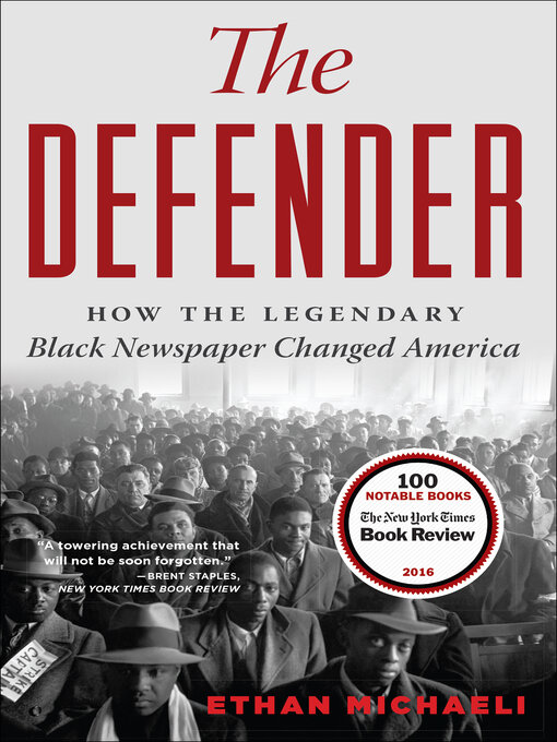 The Defender : How the Legendary Black Newspaper Changed America