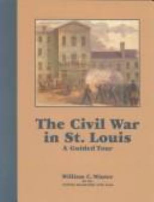 The Civil War in St. Louis : a guided tour