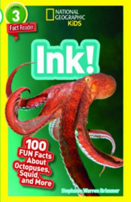 Ink! : 100 fun facts about octopuses, squid, and more