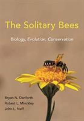 The solitary bees : biology, evolution, conservation