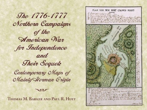 The 1776-1777 Northern campaigns of the American war for Independence and their sequel : contemporary maps of mainly German origin