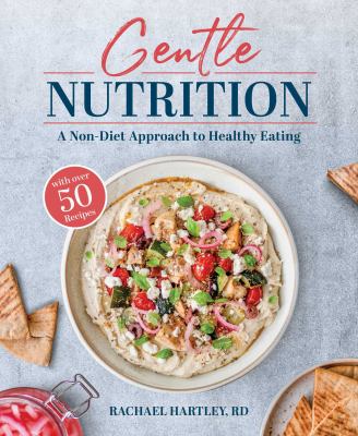 Gentle nutrition : a non-diet approach to healthy eating