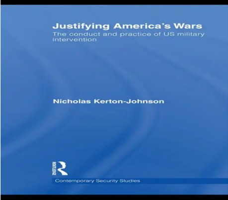 Justifying America's wars : the conduct and practice of US military intervention