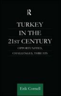 Turkey in the 21st century : opportunities, challenges, threats