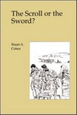 Scroll or the sword? : dilemmas or religion and military service in Israel