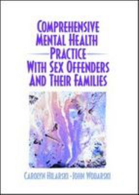 Comprehensive mental health practice with sex offenders and their families