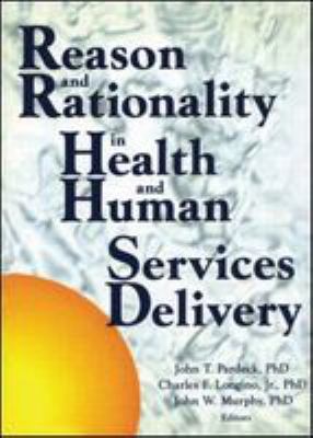 Reason and rationality in health and human services delivery