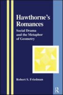Hawthorne's romances : social drama and the metaphor of geometry