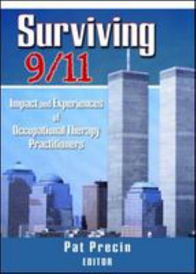 Surviving 9/11 : impact and experiences of occupational therapy practitioners